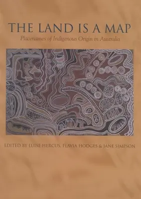 La tierra es un mapa: Topónimos de origen indígena en Australia - The Land is a Map: Placenames of Indigenous Origin in Australia