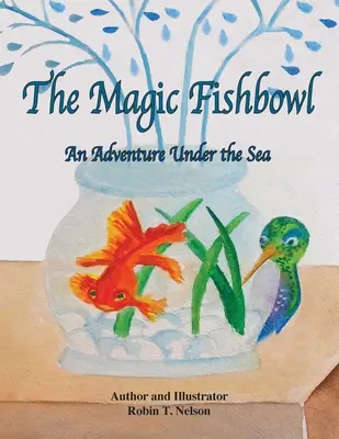 La pecera mágica: Una aventura bajo el mar - The Magic Fishbowl: An Adventure Under the Sea