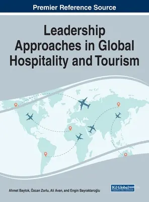 Enfoques de liderazgo en la hostelería y el turismo mundial - Leadership Approaches in Global Hospitality and Tourism