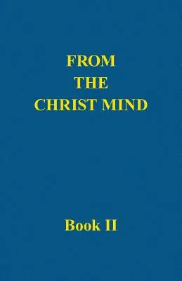 Desde la mente de Cristo, Libro II - From the Christ Mind, Book II