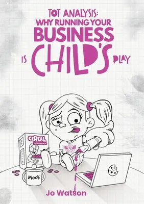 Análisis de Tot: Por qué dirigir tu empresa es un juego de niños - Tot Analysis: Why Running Your Business is Child's Play