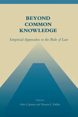 Más allá del conocimiento común: Enfoques empíricos del Estado de Derecho - Beyond Common Knowledge: Empirical Approaches to the Rule of Law