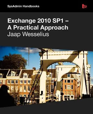 Exchange 2010 Sp1: un enfoque práctico - Exchange 2010 Sp1 - A Practical Approach