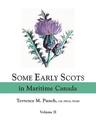 Primeros escoceses en el Canadá marítimo. Volumen II - Some Early Scots in Maritime Canada. Volume II