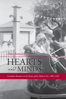 Corazones y mentes: el romance canadiense en los albores de la era moderna, 1900-1930 - Hearts and Minds: Canadian Romance at the Dawn of the Modern Era, 1900-1930