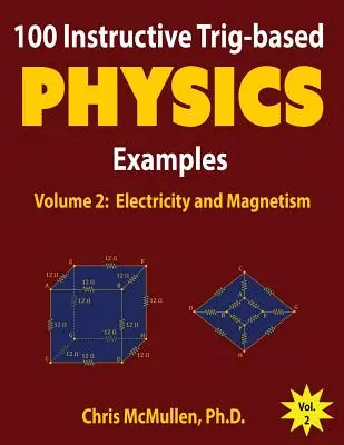 100 ejemplos instructivos de física basados en Trig: Electricidad y Magnetismo - 100 Instructive Trig-based Physics Examples: Electricity and Magnetism