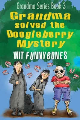 La Abuela resolvió el Misterio de Doogleberry: Libro infantil de aventuras divertidísimas (2022) - Grandma solved the Doogleberry Mystery: Laugh-out-loud funny adventure children's book (2022)