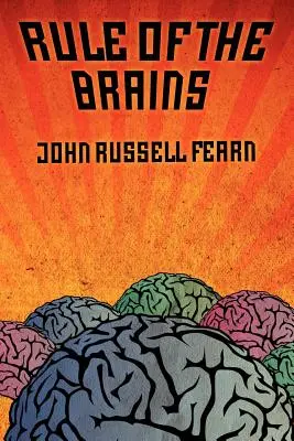 El gobierno de los cerebros: Historias clásicas de ciencia ficción - Rule of the Brains: Classic Science Fiction Stories