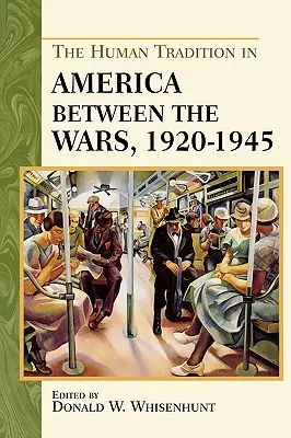 La tradición humana en la América de entreguerras, 1920-1945 - The Human Tradition in America Between the Wars, 1920-1945