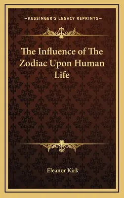 La influencia del zodíaco en la vida humana - The Influence of The Zodiac Upon Human Life