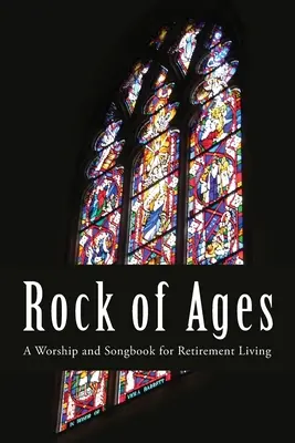 Rock of Ages: Un libro de alabanzas y canciones para la jubilación - Rock of Ages: A Worship and Songbook for Retirement Living