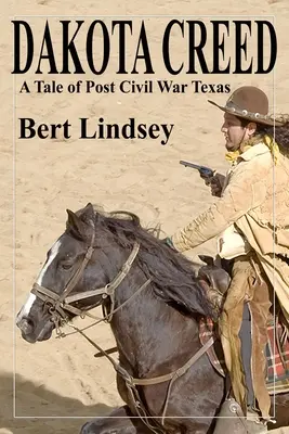 Dakota Creed: Una historia de la Texas de la posguerra civil - Dakota Creed: A Tale of Post Civil War Texas