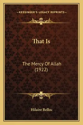 La misericordia de Alá (1922) - That Is: The Mercy Of Allah (1922)