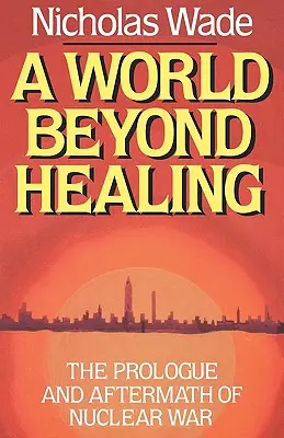 Un mundo más allá de la curación: Prólogo y secuelas de la guerra nuclear - A World Beyond Healing: The Prologue and Aftermath of Nuclear War