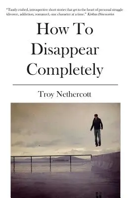 Cómo desaparecer por completo - How To Disappear Completely