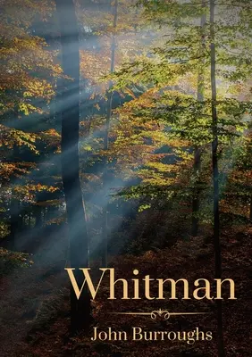 Whitman: Por John Burroughs - Whitman: By John Burroughs