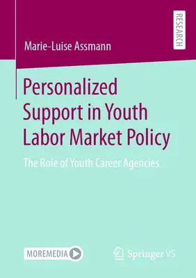Apoyo personalizado en la política del mercado laboral juvenil: El papel de las Agencias de Empleo Juvenil - Personalized Support in Youth Labor Market Policy: The Role of Youth Career Agencies