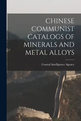 Catálogos comunistas chinos de minerales y aleaciones metálicas - Chinese Communist Catalogs of Minerals and Metal Alloys