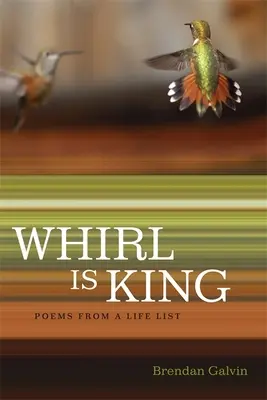 El torbellino es el rey Poemas de una lista de vida - Whirl Is King: Poems from a Life List