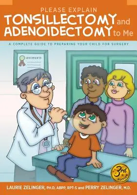 Explícame por favor la amigdalectomía y la adenoidectomía: Guía completa para preparar a tu hijo para la cirugía, 3ª edición - Please Explain Tonsillectomy & Adenoidectomy to Me: A Complete Guide to Preparing Your Child for Surgery, 3rd Edition