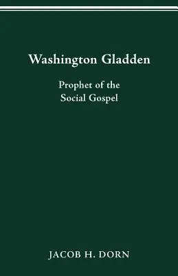Washington Gladden: Profeta del Evangelio Social - Washington Gladden: Prophet of the Social Gospel