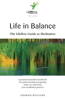 La vida en equilibrio: La guía de la meditación Lifeflow - Life in Balance: The Lifeflow Guide to Meditation