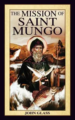 La misión de San Mungo - The Mission of Saint Mungo