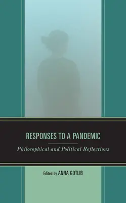 Respuestas a una pandemia: Reflexiones filosóficas y políticas - Responses to a Pandemic: Philosophical and Political Reflections