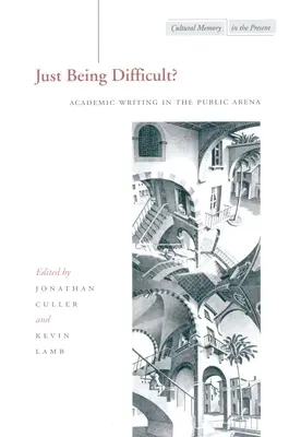 ¿Sólo ser difícil? La escritura académica en la arena pública - Just Being Difficult?: Academic Writing in the Public Arena