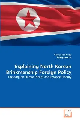 Explicación de la política exterior de Brinkmanship de Corea del Norte - Explaining North Korean Brinkmanship Foreign Policy