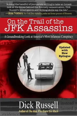 Tras la pista de los asesinos de JFK: Una mirada innovadora a la conspiración más infame de Estados Unidos - On the Trail of the JFK Assassins: A Groundbreaking Look at America's Most Infamous Conspiracy