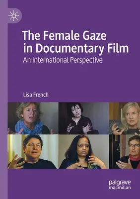 La mirada femenina en el cine documental: Una perspectiva internacional - The Female Gaze in Documentary Film: An International Perspective