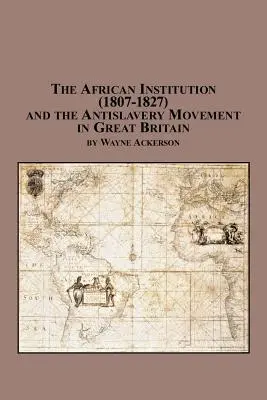 La Institución Africana (1807-1827) y el movimiento antiesclavista en Gran Bretaña - The African Institution (1807-1827) and the Antislavery Movement in Great Britain