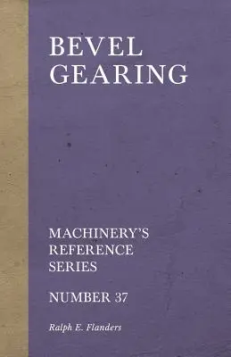 Engranajes cónicos - Machinery's Reference Series - Número 37 - Bevel Gearing - Machinery's Reference Series - Number 37