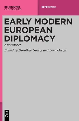 Early Modern European Diplomacy: A Handbook