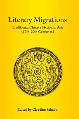 Migraciones literarias: La ficción tradicional china en Asia (siglos XVII-XX) - Literary Migrations: Traditional Chinese Fiction in Asia (17th-20th Centuries)