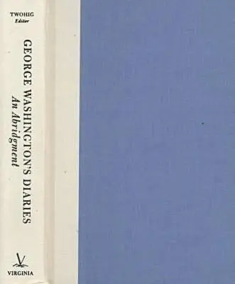 Diarios de George Washington: Un resumen - George Washington's Diaries: An Abridgment