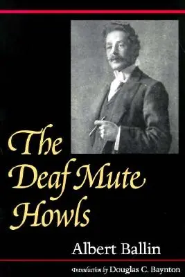 El sordo mudo aúlla: Volumen 1 - The Deaf Mute Howls: Volume 1