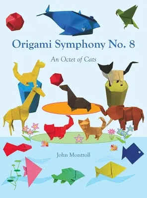 Sinfonía de papiroflexia n.º 8: un octeto de gatos - Origami Symphony No. 8: An Octet of Cats