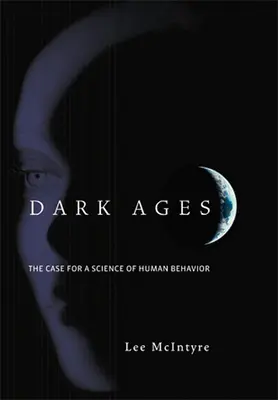 La Edad Oscura: El caso de una ciencia del comportamiento humano - Dark Ages: The Case for a Science of Human Behavior