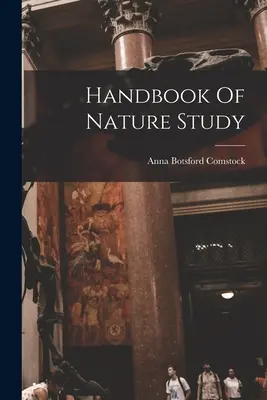 Manual de estudio de la naturaleza - Handbook Of Nature Study