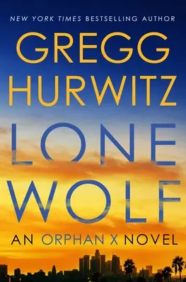 El lobo solitario Una novela de Orphan X - Lone Wolf: An Orphan X Novel