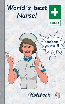 La mejor enfermera del mundo: Cuaderno, bloc de notas, tableta, bloc de notas para rascar, bloc, cuaderno de regalo, consultorio médico, enfermería, atención al paciente, medicina y salud - World's best Nurse!: Notebook, notepad, tablet, scratch pad, pad, gift booklet, doctor's office, nursing, patient care, medical and health