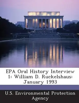 Entrevista oral 1 de la EPA: William D. Ruckelshaus: Enero de 1993 - EPA Oral History Interview 1: William D. Ruckelshaus: January 1993