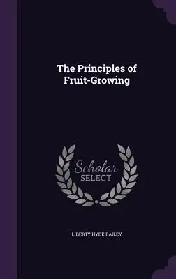 Los principios de la fruticultura - The Principles of Fruit-Growing