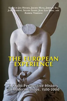 La experiencia europea: Una historia multiperspectiva de la Europa moderna, 1500-2000 - The European Experience: A Multi-Perspective History of Modern Europe, 1500-2000