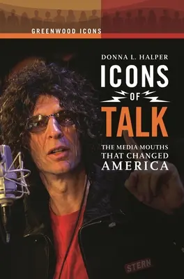 Icons of Talk: Las bocas mediáticas que cambiaron América - Icons of Talk: The Media Mouths That Changed America