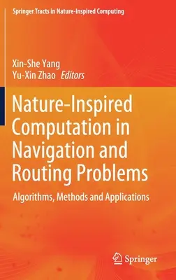 Computación inspirada en la naturaleza en problemas de navegación y encaminamiento: Algoritmos, métodos y aplicaciones - Nature-Inspired Computation in Navigation and Routing Problems: Algorithms, Methods and Applications