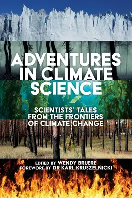 Aventuras en la ciencia del clima: Relatos de científicos desde las fronteras del cambio climático - Adventures in Climate Science: Scientists' Tales from the Frontiers of Climate Change