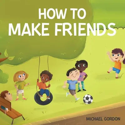 Cómo Hacer Amigos - How To Make Friends